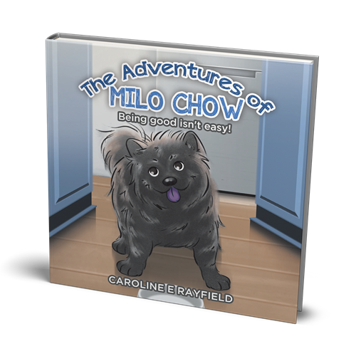 The Adventures of MILO CHOW: Being good isn't easy! by Caroline Rayfield Author